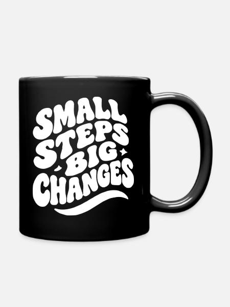 Small Steps Big Changes - Tasse einfarbig - Schwarz
