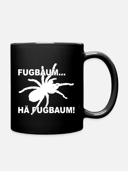 Fugbaum... Hä Fugbaum! - Tasse einfarbig - Schwarz