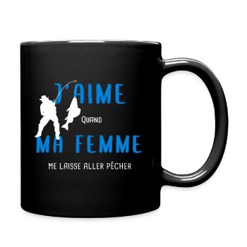 J'aime quand ma femme me laisse aller pêcher - Mug uni - noir - Droite