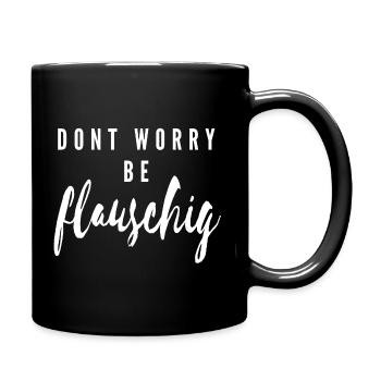 dont worry be flauschig - Tasse einfarbig - Schwarz - Rechts