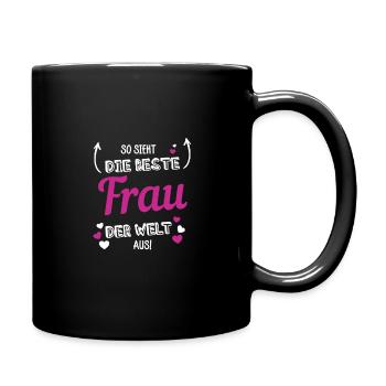 So sieht die beste Frau der Welt aus - Tasse einfarbig - Schwarz - Rechts