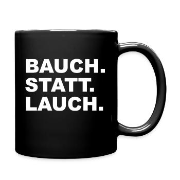 Bauch statt Lauch - Tasse einfarbig - Schwarz - Rechts