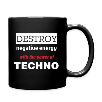 Destroy negative energy with the power of Techno - Mug uni - noir - Droite