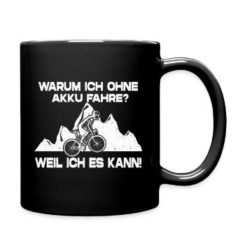 Warum ich ohne Akku fahre? weil ich es kann! - Tasse einfarbig - Schwarz - Rechts
