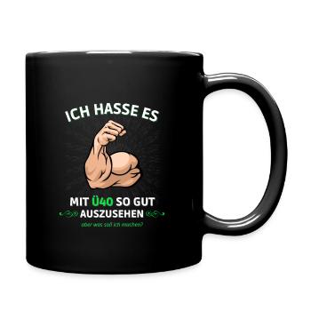 Ich hasse es mit Ü40 so gut auszusehen - 1 - Tasse einfarbig - Schwarz - Rechts