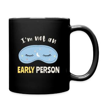 I'm not an early person - Full Colour Mug - black - Right