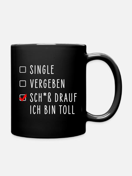 Single Vergeben ich bin toll lustig Valentinstag - Tasse einfarbig - Schwarz