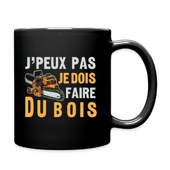J'peux pas je dois Faire Du Bois,papa forestier - Mug uni - noir - Droite