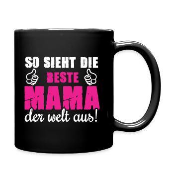 so sieht die beste mama der welt aus - Tasse einfarbig - Schwarz - Rechts