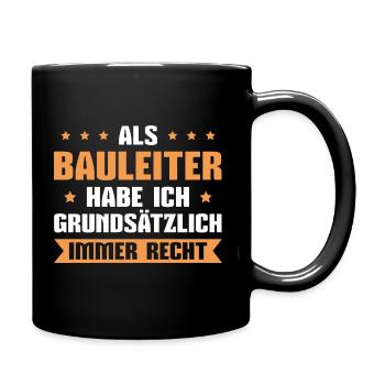 Bauleitung Baustelle Chef Bauleiter - Tasse einfarbig - Schwarz - Rechts