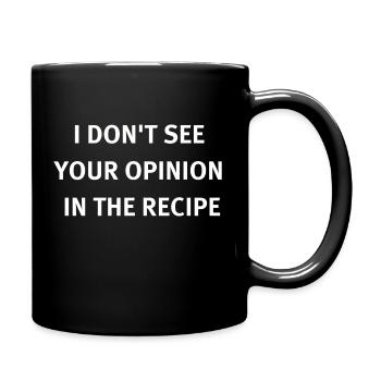 Ich sehe deine Meinung nicht im Rezept - Tasse einfarbig - Schwarz - Rechts