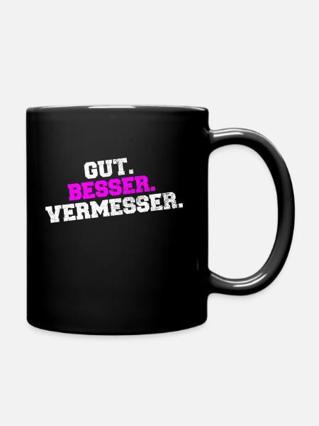 Gut Besser Vermesser Vermessungsingenieur Spruch - Tasse einfarbig - Schwarz