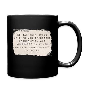 gut angepasst in einer kranken Gesellschaft - Tasse einfarbig - Schwarz - Rechts