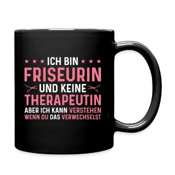 Hairstylistin Humor Frisör Spruch Friseurin - Tasse einfarbig - Schwarz - Rechts