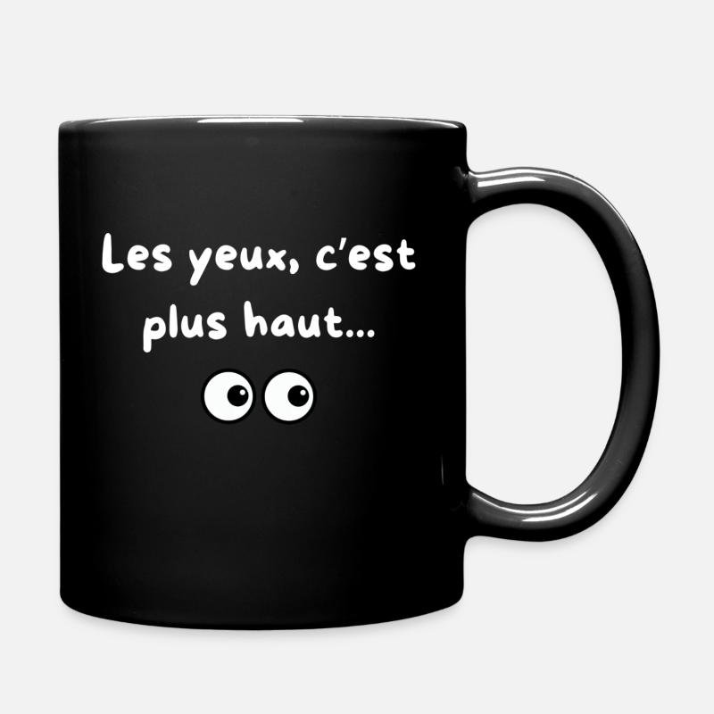 Les yeux, c' est plus haut... - Mug uni - noir