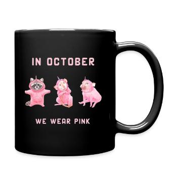 In October we wear pink Im Oktober tragen wir pink - Tasse einfarbig - Schwarz - Rechts