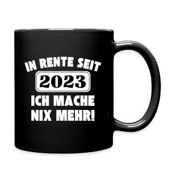 In Rente seit 2023 - Ich mache NIX mehr - Tasse einfarbig - Schwarz - Rechts