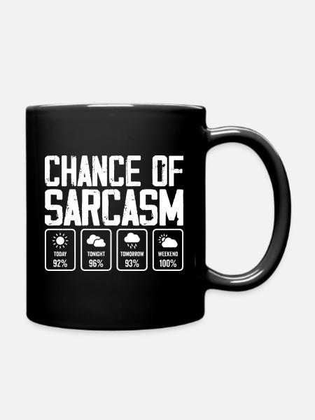 Chance Of Sarcasm - Mug uni - noir