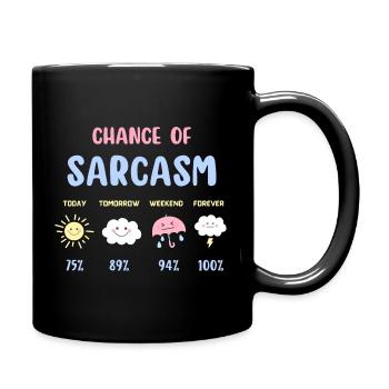 Funny Chance Of Sarcasm Weather Forecast Sarcastic - Full Colour Mug - black - Right