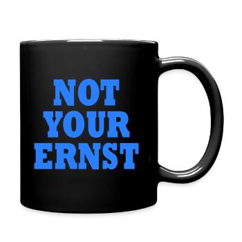 Not your ernst - Tasse einfarbig - Schwarz - Rechts