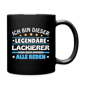 Ich bin dieser legendäre Lackierer - Tasse einfarbig - Schwarz - Rechts