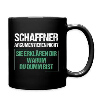 Schaffner argumentieren nicht - Tasse einfarbig - Schwarz - Rechts