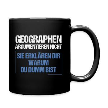 Geographen argumentieren nicht - Tasse einfarbig - Schwarz - Rechts