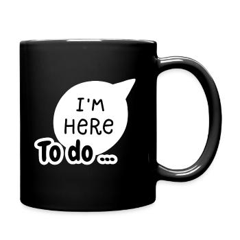 I'm here to do - Full Colour Mug - black - Right