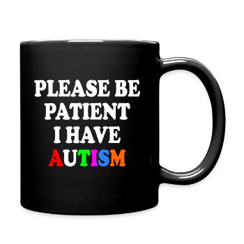 please be patient i have autism - Full Colour Mug - black - Right