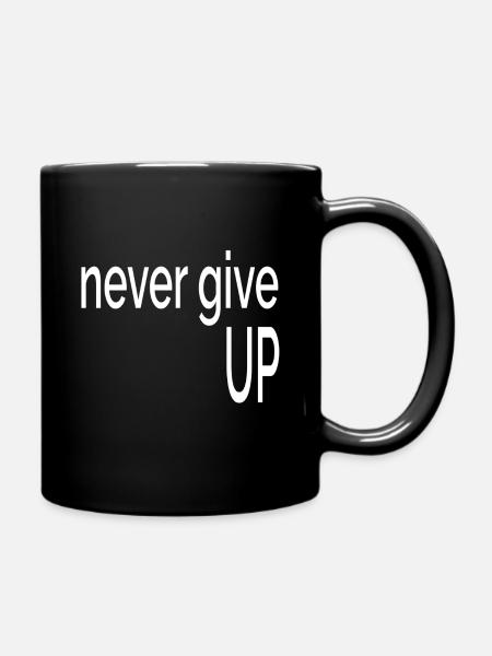 Geben Sie niemals auf - Tasse einfarbig - Schwarz