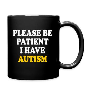 please be patient i have autism - Full Colour Mug - black - Right