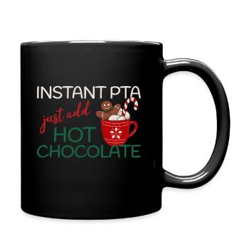 Instant PTA just add hot Chocolate Christmas - Full Colour Mug - black - Right