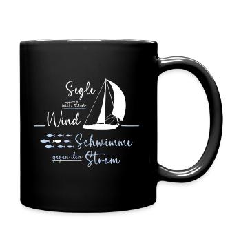 Segle mit dem Wind, Schwimme gegen den Strom - Tasse einfarbig - Schwarz - Rechts