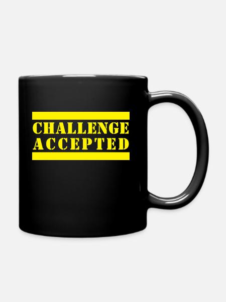 CHALLENGE ACCEPTED - Tasse einfarbig - Schwarz