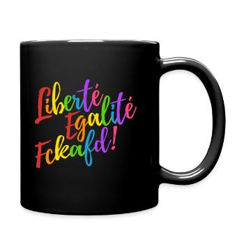 Liberté Egalité Fckafd - Gegen AFD, gegen rechts - Tasse einfarbig - Schwarz - Rechts