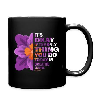 Its Okay If The Only Thing Is Breath - Full Colour Mug - black - Right