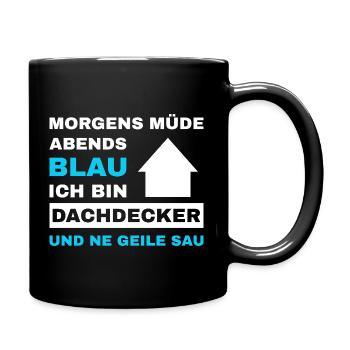 Dachdecker Dach Dachdeckerei Dachdeckermeister - Tasse einfarbig - Schwarz - Rechts