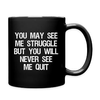 you may see me struggle but you will never see me - Mug uni - noir - Droite