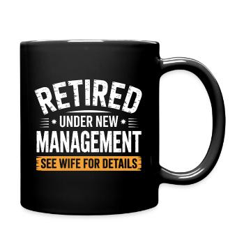 Retired Under New Management See Wife for Details - Full Colour Mug - black - Right