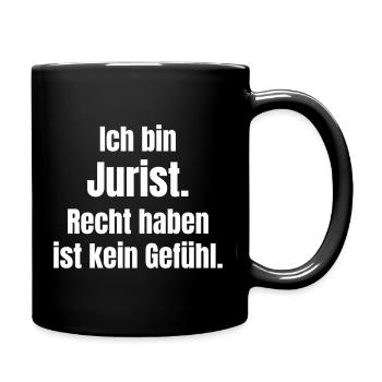 Ich bin Jurist – Recht haben - Tasse einfarbig - Schwarz - Rechts