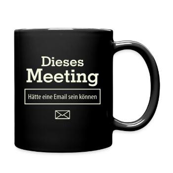 This meeting could have been an email - Full Colour Mug - black - Right