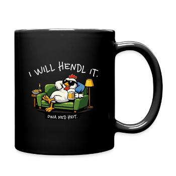 I will hendl it. Owa ned heit. – Dialekt Spruch - Tasse einfarbig - Schwarz - Rechts