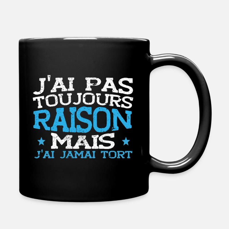 Toujours raison jamais tort - Mug uni - noir