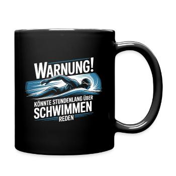  Warnung Könnte Stundenlang Über Schwimmen Reden - Tasse einfarbig - Schwarz - Rechts
