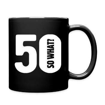 50 so what? Not so bad - birthday - Full Colour Mug - black - Right