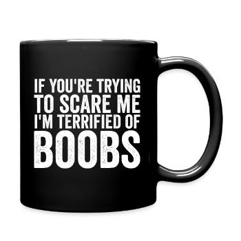 Wenn du versuchst, mich zu erschrecken: Ich habe p - Tasse einfarbig - Schwarz - Rechts