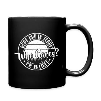 Welcher Tag ist heute? Ich bin im Ruhestand - Tasse einfarbig - Schwarz - Rechts