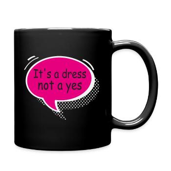 It’s a Dress Not a Yes Statement Design - Mug uni - noir - Droite