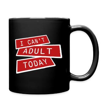 I Can't Adult Today Funny Adult Saying Logo - Full Colour Mug - black - Right