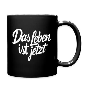 Das Leben ist jetzt Typografie - Tasse einfarbig - Schwarz - Rechts